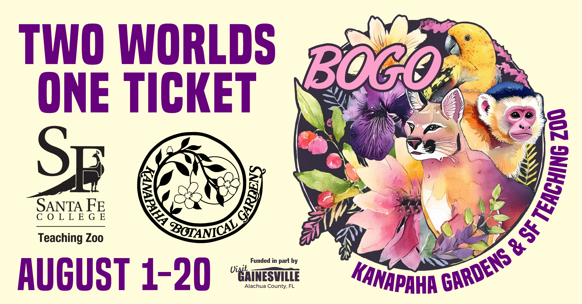 SF 2025 Kanapaha BOGO BOGO tickets to Santa Fe College Teaching Zoo, Kanapaha Botanical Gardens. August 1 - 20. Funded in part by Visit Gainesville, Alachua County FL